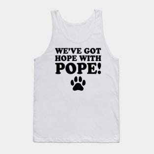 We've-Got-Hope-With-Pope Tank Top